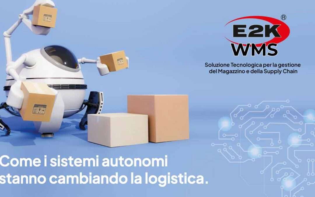 Come i Sistemi Autonomi stanno cambiando la logistica